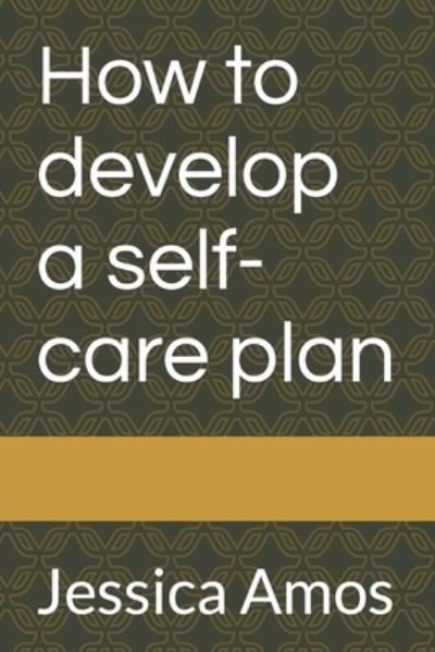 Cover for Jessica Amos · How to develop a self-care plan (Paperback Bog) (2022)