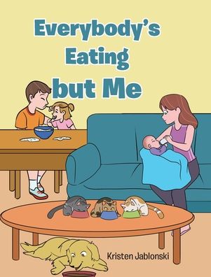 Cover for Kristen Jablonski · Everybody's Eating but Me (Hardcover Book) (2022)