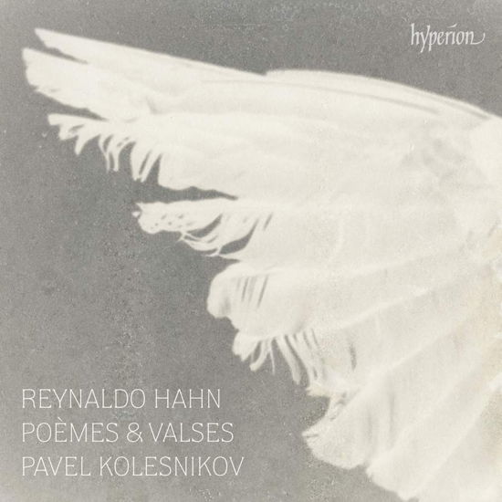 Reynaldo Hahn: Poemes & Valses - Pavel Kolesnikov - Musikk - HYPERION RECORDS - 0034571283838 - 3. juni 2022