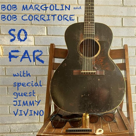 Cover for Bob And Bob Corritore Margolin · So Far (With Special Guest Jimmy Vivino) (CD) (2022)