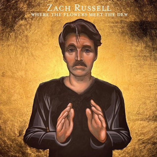 Cover for Zach Russell · Where the Flowers Meet the Dew (CD) (2023)