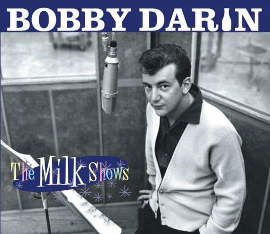 Milk Shows - Bobby Darin - Musikk - EDSEL - 0740155706838 - 2. mai 2023
