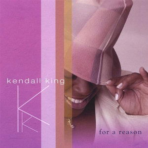 For a Reason - Kendall King - Muzyka -  - 0837101063838 - 19 lipca 2005