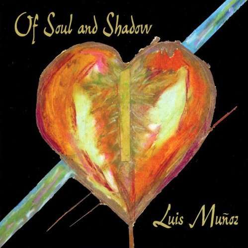 Cover for Luis Munoz · Of Soul and Shadow (CD) (2007)