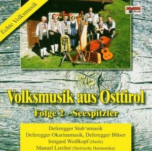 Seespitzler / Deferegger Bläser Und Stubenmusik/+ · Volksmusik Aus Osttirol Folge 2 (CD) (2004)