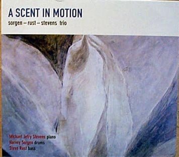 Cover for Sorgen-Rust-Steves Trio · A Scent In Motion (CD) (2010)