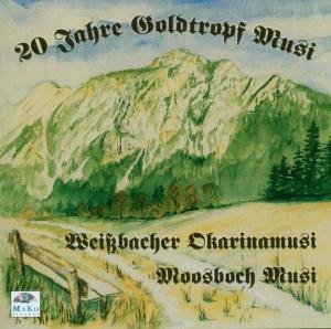 Cover for Goldtropf Musi / Weissbacher / Moosbach · 20 Jahre Goldtropf Musi (CD) (2005)