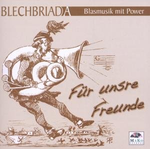 Cover for Blechbriada-blasmusik Mit Power · Für Unsere Freunde (CD) (2009)