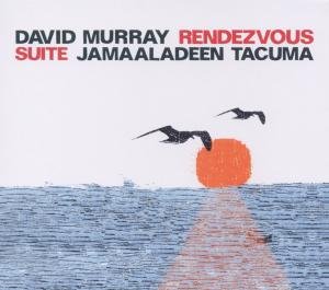 Cover for David Murray / Jamaaladeen Tacuma · Rendezvous Suite (CD) (2018)