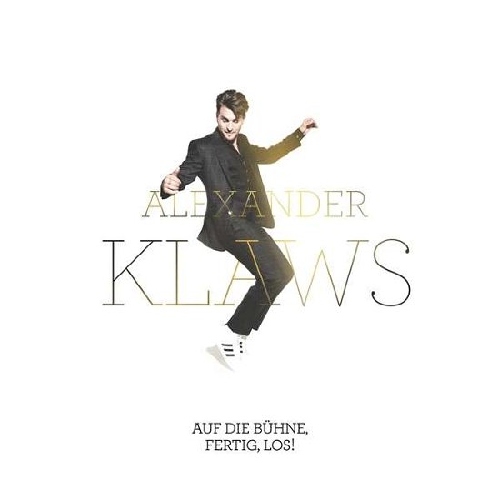 Cover for Alexander Klaws · Auf Die Bühne,fertig,los! (CD) (2015)