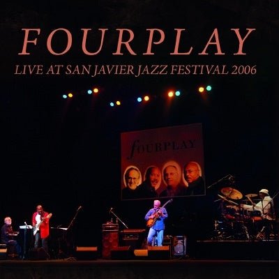 Live at San Javier Jazz Festival 2006 - Fourplay - Musikk -  - 4997184175838 - 26. mai 2023