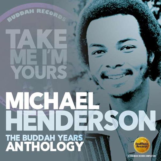 Michael Henderson · Take Me Im Yours - The Buddah Years Anthology (CD) (2022)