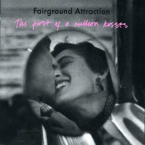 First Of A Million Kisses - Fairground Attraction - Musiikki - CHERRY RED - 5013929169838 - perjantai 5. toukokuuta 2023