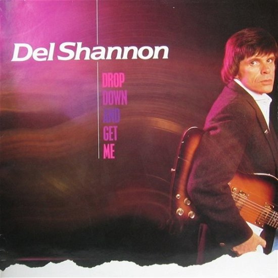 Drop Down and Get Me...plus - Del Shannon - Musik - COAST TO COAST - 5014661567838 - 13. marts 2020
