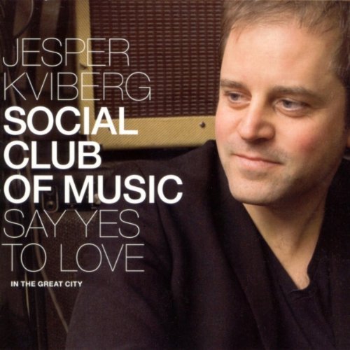 Cover for Kviberg Jesper Social Club Of Mus · Say Yes To Love (CD) (2010)