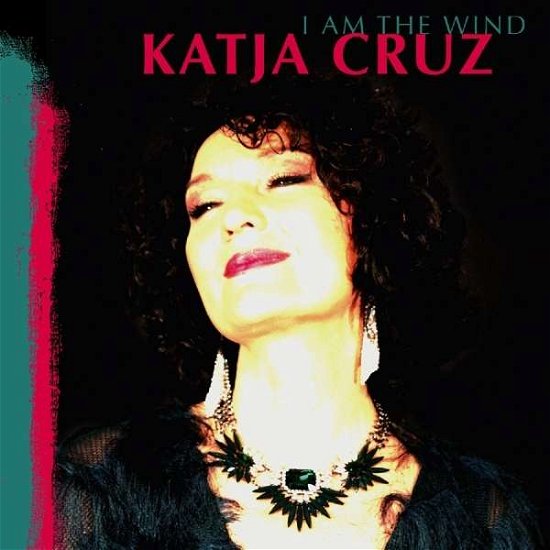 Cover for Katja Cruz · I am the wind (CD) (2016)