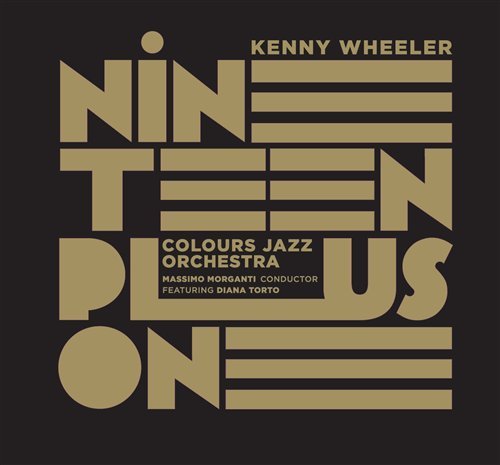 Cover for Kenny Wheeler &amp; Colours Jazz or · Nineteen Plus One (CD) (2014)