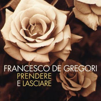 Prendere E Lasciare - Francesco De Gregori - Musiikki - SAIFAM - 8032484325838 - perjantai 18. marraskuuta 2022