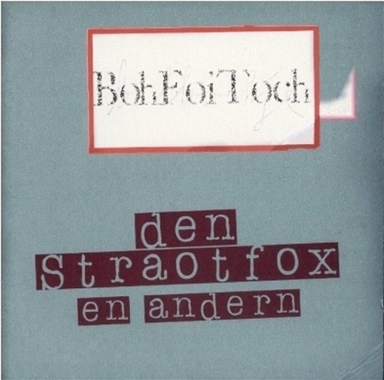 Den Straotfox En Anderen - Boh Foi Toch - Musik - SILVOX - 8714691003838 - 4. maj 2000