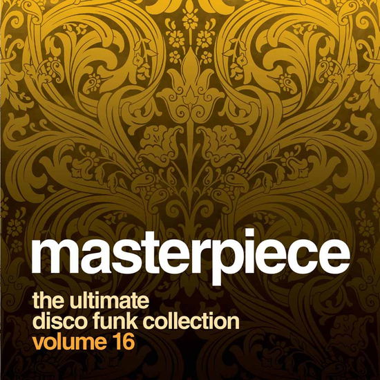 Masterpiece: Ultimate Disco Funk Collection 16 - Masterpiece: Ultimate Disco Funk Collection 16 - Música - NOVA - MASTERPIECE - 8717438197838 - 18 de março de 2014