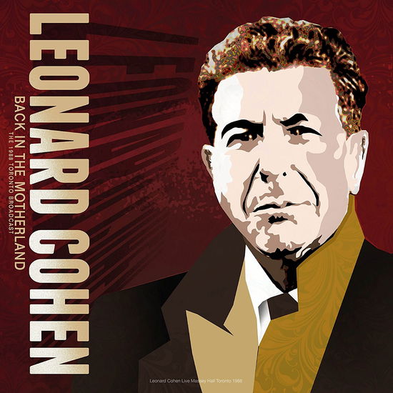 Back In The Motherland - Best Of The 1988 Toronto Broadcast Live - Leonard Cohen - Musique - CULT LEGENDS - 8717662572838 - 1 avril 2022