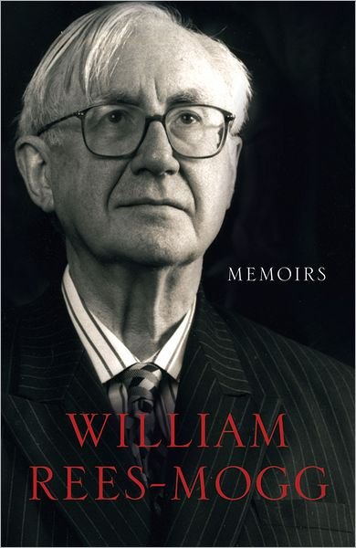 Memoirs - William Rees-Mogg - Libros - HarperCollins Publishers - 9780002571838 - 7 de julio de 2011