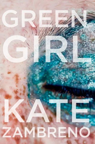 Green Girl: A Novel - Kate Zambreno - Libros - HarperCollins Publishers Inc - 9780062322838 - 17 de julio de 2014