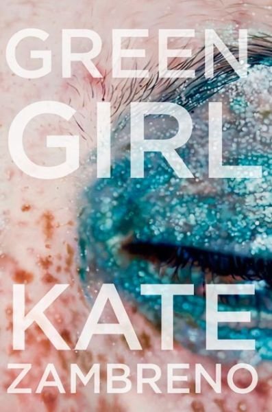 Cover for Kate Zambreno · Green Girl: A Novel (Paperback Book) (2014)
