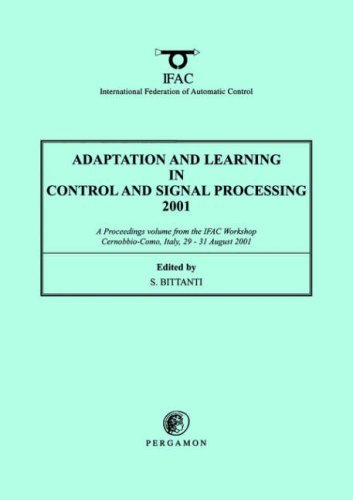 Adaptation and Learning in Control and Signal Processing 2001 - IFAC Proceedings Volumes - Bittanti, S. (Dipartimento di Electtronica e Informazione, Politecnico di Milano, Italy) - Books - Elsevier Science & Technology - 9780080436838 - September 19, 2002
