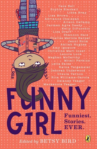 Cover for Betsy Bird · Funny Girl: Funniest. Stories. Ever. (Paperback Book) (2018)