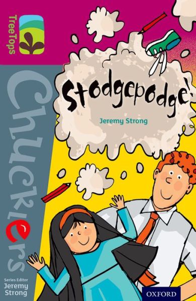 Cover for Jeremy Strong · Oxford Reading Tree TreeTops Chucklers: Level 10: Stodgepodge! - Oxford Reading Tree TreeTops Chucklers (Paperback Book) (2014)