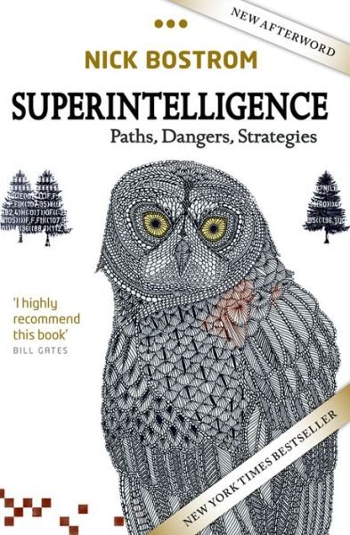 Cover for Bostrom, Nick (Professor in the Faculty of Philosophy &amp; Oxford Martin School and Director, Future of Humanity Institute, University of Oxford) · Superintelligence: Paths, Dangers, Strategies (Paperback Bog) (2016)