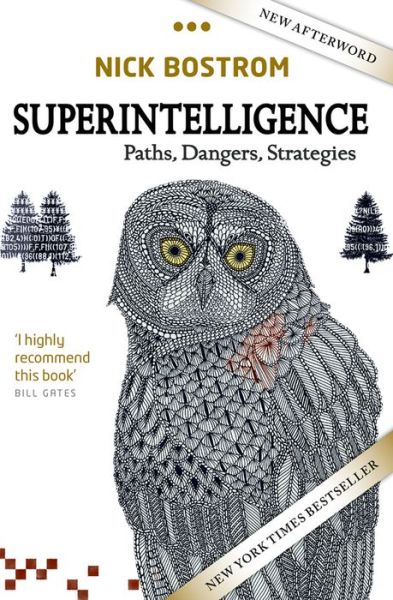 Superintelligence: Paths, Dangers, Strategies - Bostrom, Nick (Professor in the Faculty of Philosophy & Oxford Martin School and Director, Future of Humanity Institute, University of Oxford) - Livros - Oxford University Press - 9780198739838 - 14 de abril de 2016