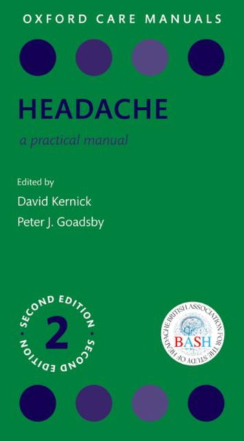 Kernick, David (General Practitioner, St Thomas Medical Group, Exeter, UK) · Headache: A Practical Manual 2e - Oxford Care Manuals (Paperback Book) [2 Revised edition] (2024)