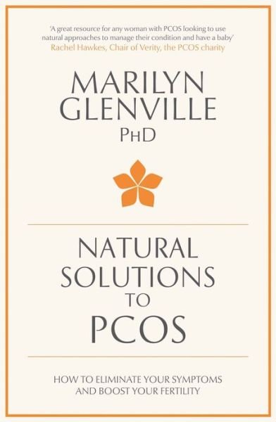 Natural Solutions to PCOS: How to eliminate your symptoms and boost your fertility - Marilyn Glenville - Boeken - Pan Macmillan - 9780230763838 - 26 april 2012