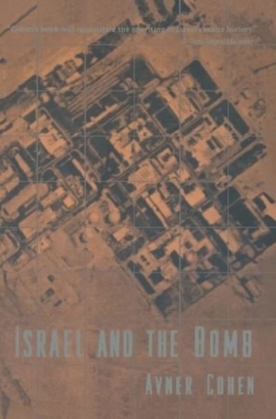 Cover for Cohen, Avner (Professor and Senior Fellow, Middlebury College) · Israel and the Bomb (Paperback Book) (1999)