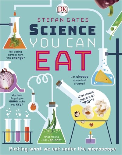 Cover for Stefan Gates · Science You Can Eat: Putting what we Eat Under the Microscope (Hardcover Book) (2019)