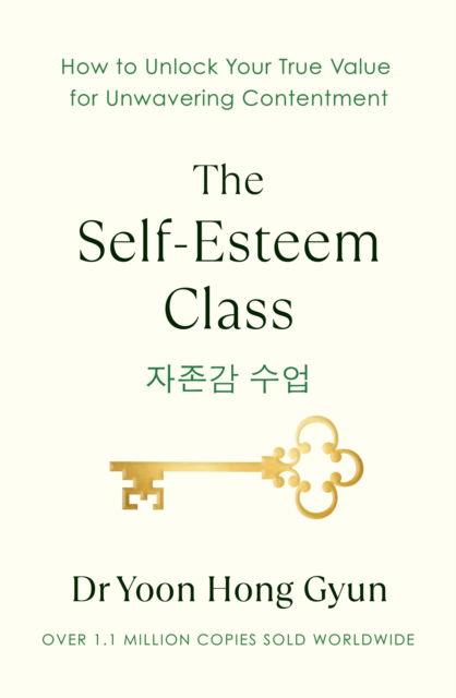 Cover for Dr Yoon Hong Gyun · The Self-Esteem Class: Simple Lessons for a Lifetime of Contentment (Hardcover Book) (2025)