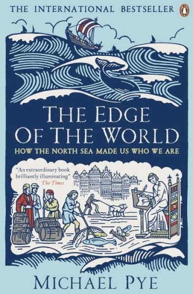 Cover for Michael Pye · The Edge of the World: How the North Sea Made Us Who We Are (Taschenbuch) (2015)