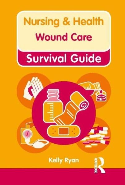 Cover for Kelly Ryan · Nursing &amp; Health Survival Guide: Wound Care - Nursing and Health Survival Guides (Spiral Book) (2013)