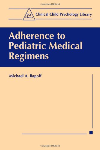 Cover for Michael A. Rapoff · Adherence to Pediatric Medical Regimens - Clinical Child Psychology Library (Paperback Book) [1999 edition] (1999)
