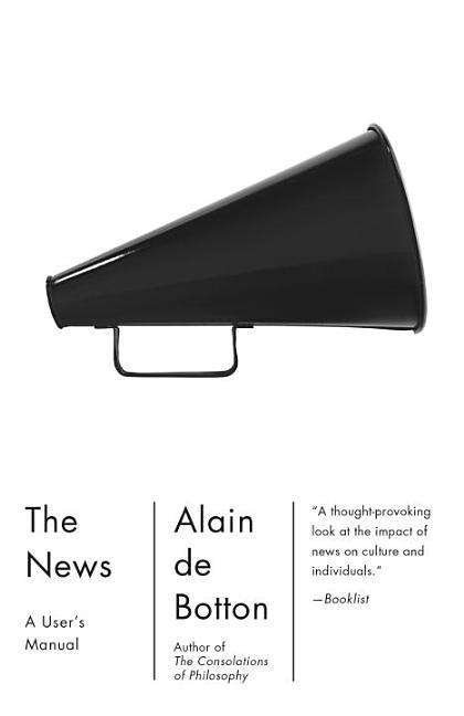 The News: a User's Manual (Vintage International) - Alain De Botton - Livres - Vintage - 9780307476838 - 2 décembre 2014