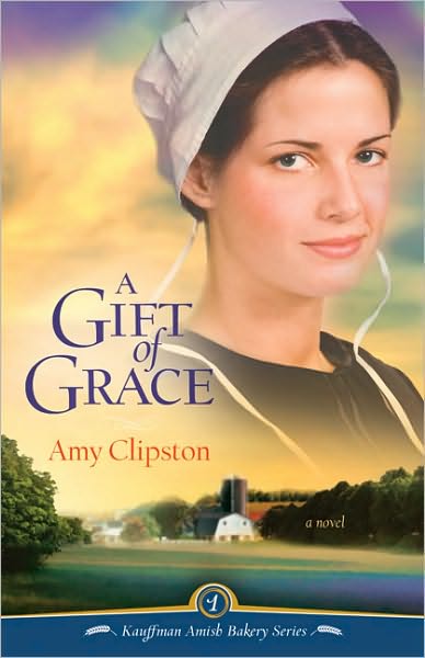 Cover for Amy Clipston · A Gift of Grace: A Novel - Kauffman Amish Bakery Series (Pocketbok) (2009)