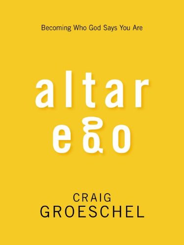 Cover for Craig Groeschel · Altar Ego: Becoming Who God Says You Are (Taschenbuch) (2014)