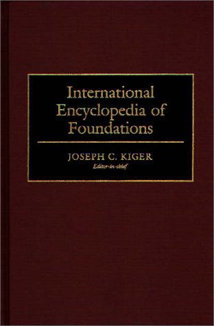Cover for Joseph C. Kiger · International Encyclopedia of Foundations (Hardcover Book) (1990)