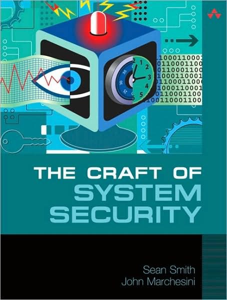 The Craft of System Security - Sean Smith - Bøker - Pearson Education (US) - 9780321434838 - 1. august 2007