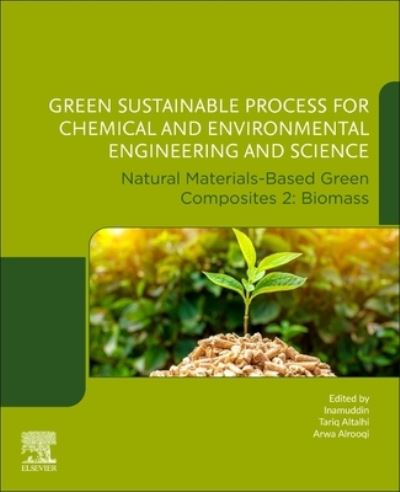 Green Sustainable Process for Chemical and Environmental Engineering and Science: Natural Materials-Based Green Composites 2: Biomass - Dr Inamuddin - Books - Elsevier - Health Sciences Division - 9780323951838 - May 12, 2023