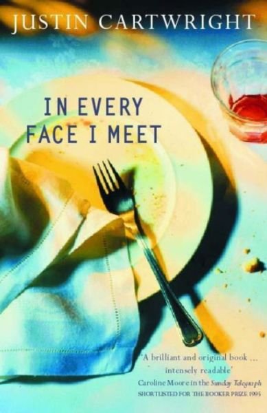 In Every Face I Meet - Justin Cartwright - Livres - Hodder & Stoughton - 9780340637838 - 7 mars 1996