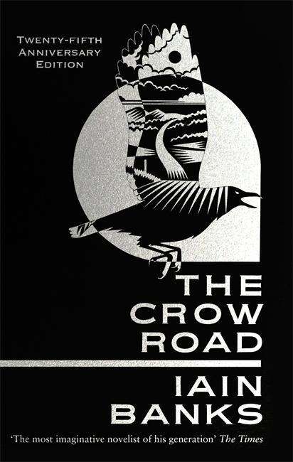 The Crow Road: 'One of the best opening lines of any novel' Guardian - Iain Banks - Books - Little, Brown Book Group - 9780349142838 - November 2, 2017