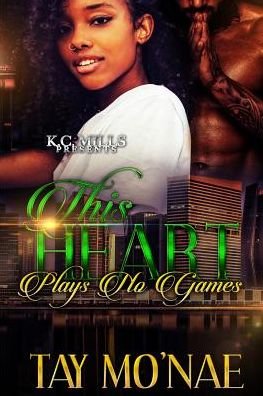 Cover for Tay Mo'nae · The Heart Plays No Games (Paperback Book) (2019)